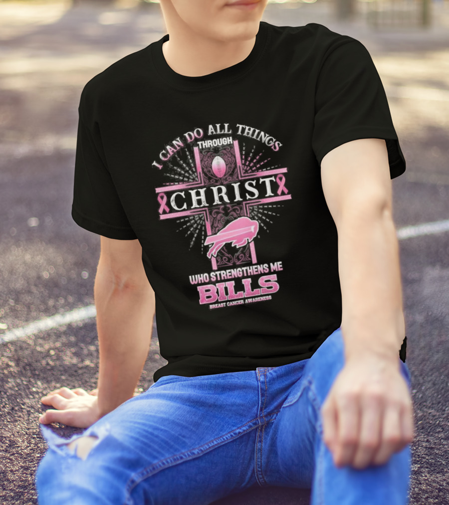 Buffalo Bills Breast Cancer Awareness I Can Do All Things Through Christ Who Strengthens Me With Pink Ribbon And Football Cross T-Shirt