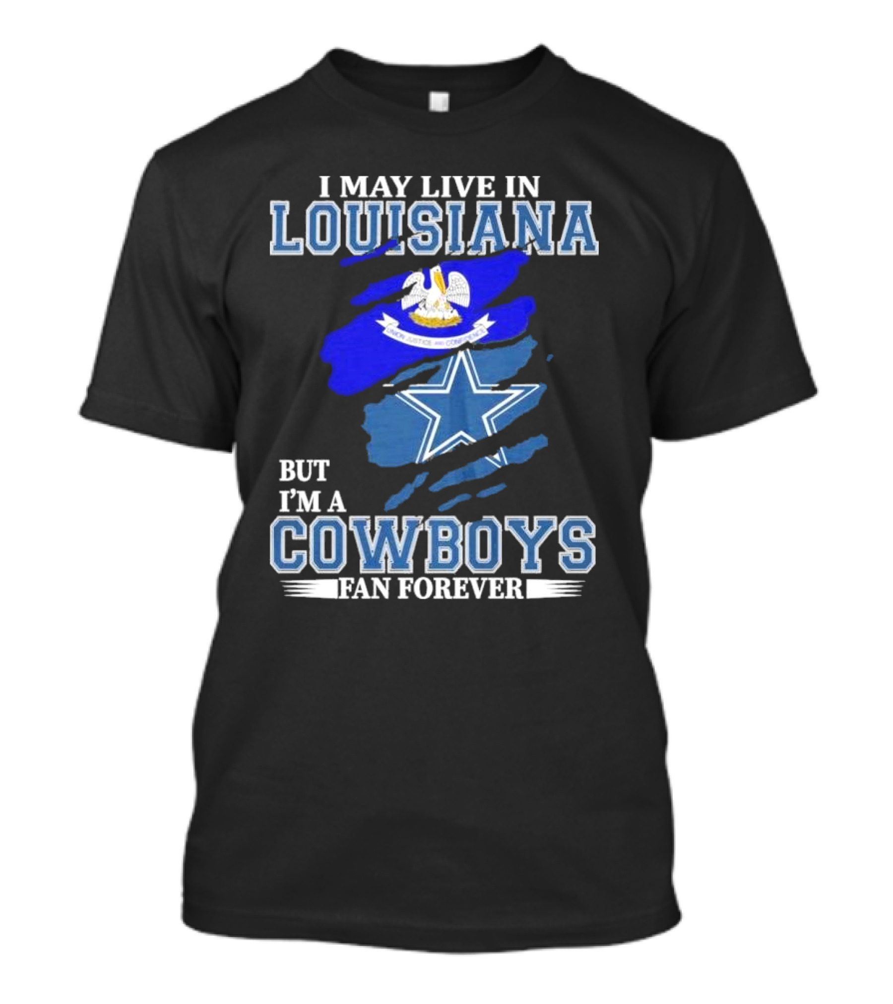 I May Live In Louisiana But I'm A Cowboys Fan Forever Dallas Cowboys Logo With Louisiana State Flag Background T-Shirt