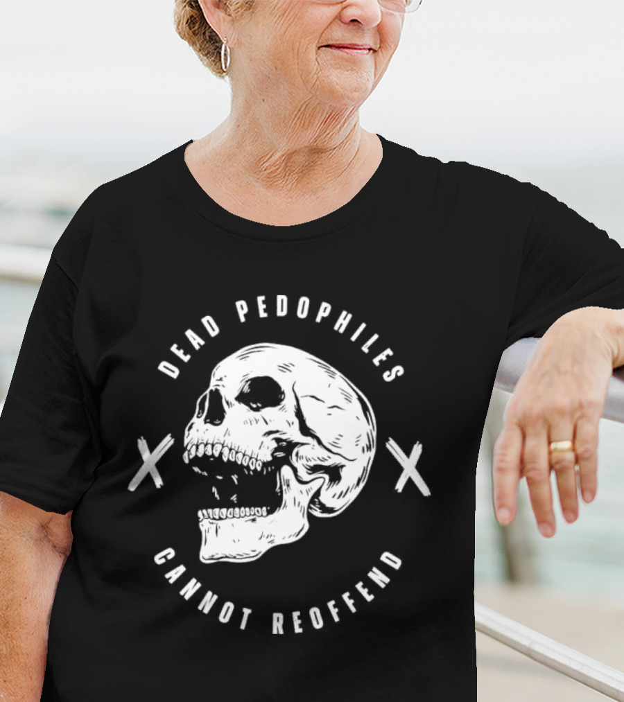 Dead Pedophiles Cannot Reoffend Skull With Crosses T-Shirt
