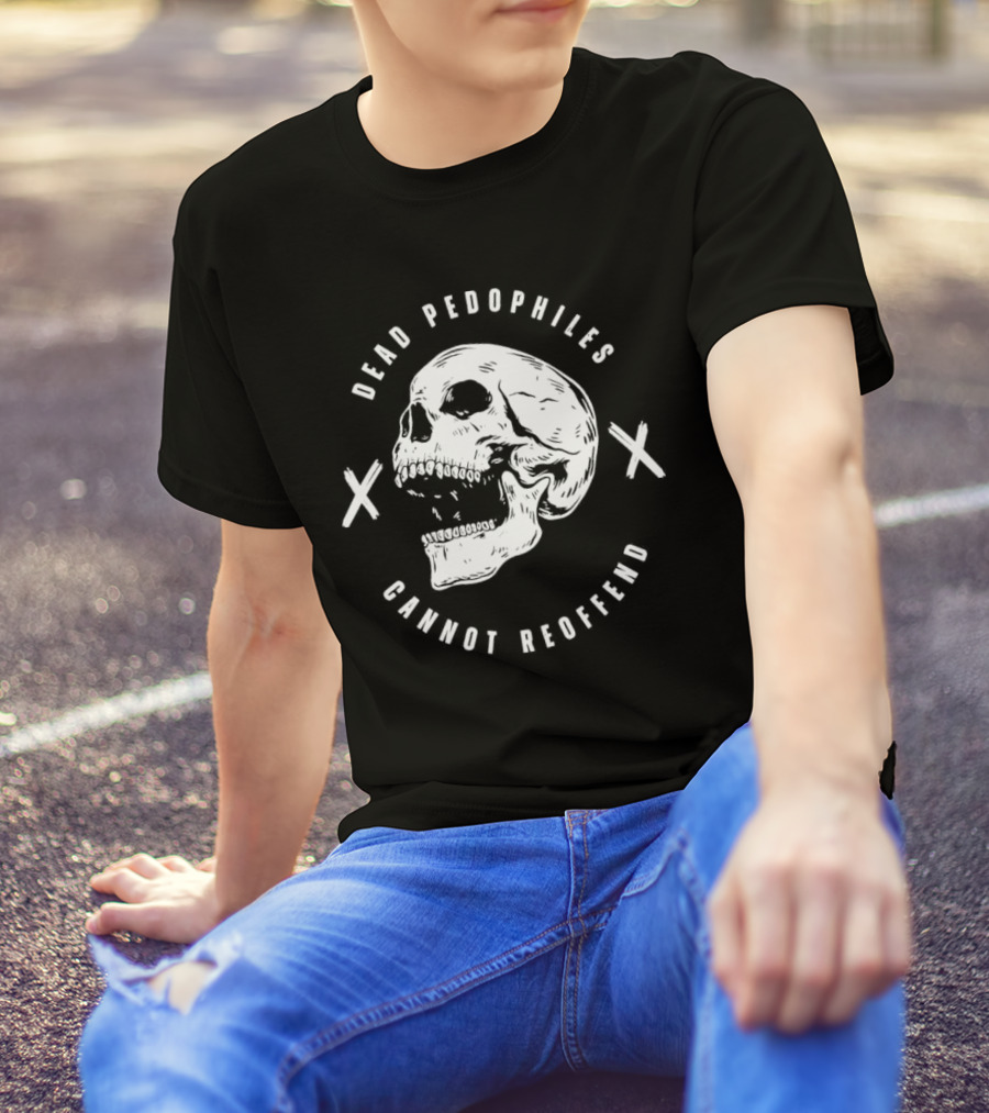 Dead Pedophiles Cannot Reoffend Skull With Crosses T-Shirt