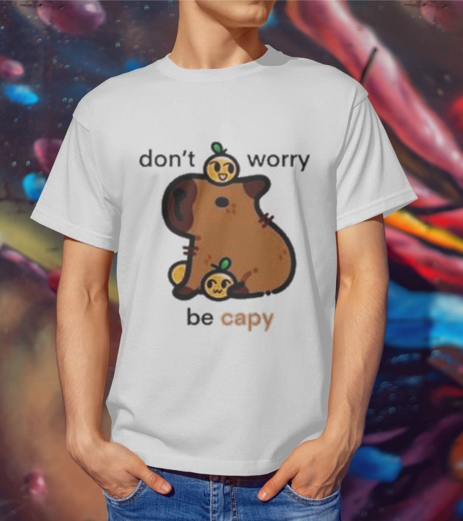 Eveoart Don’t Worry Be Capy Cute Capybara With Fruit Companions T-Shirt