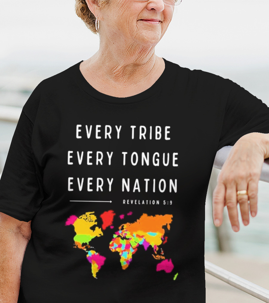 Every Tribe Every Tongue Every Nation Revelation 5:9 Colorful World Map T-Shirt