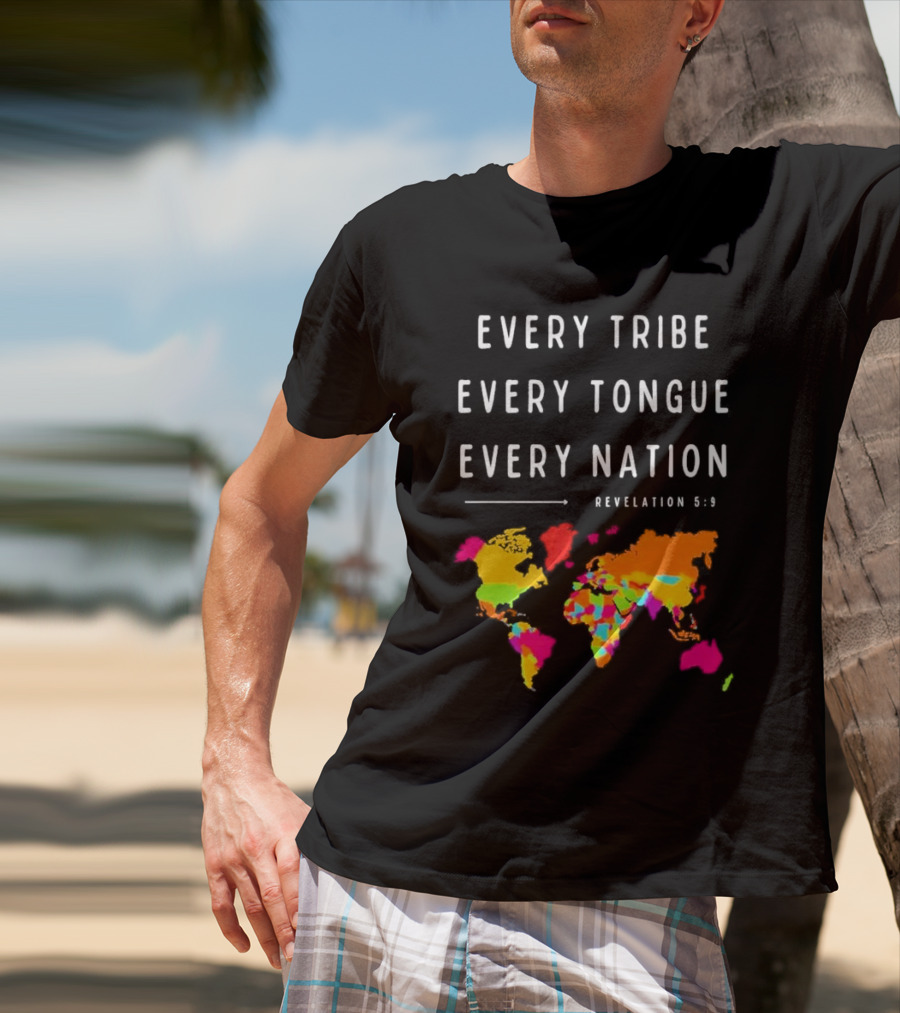 Every Tribe Every Tongue Every Nation Revelation 5:9 Colorful World Map T-Shirt