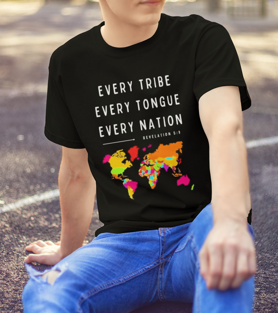 Every Tribe Every Tongue Every Nation Revelation 5:9 Colorful World Map T-Shirt