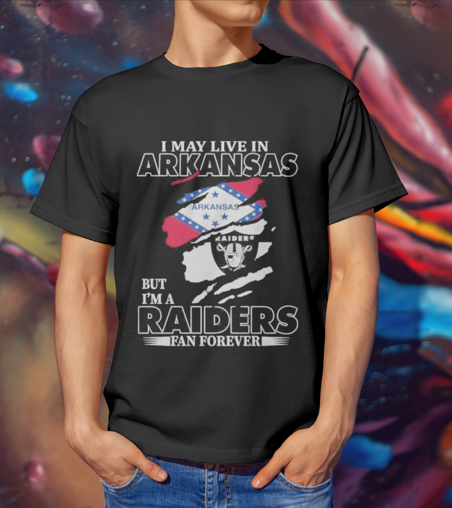 Las Vegas Raiders Fan Forever Living In Arkansas Raiders Flag And Emblem T-Shirt