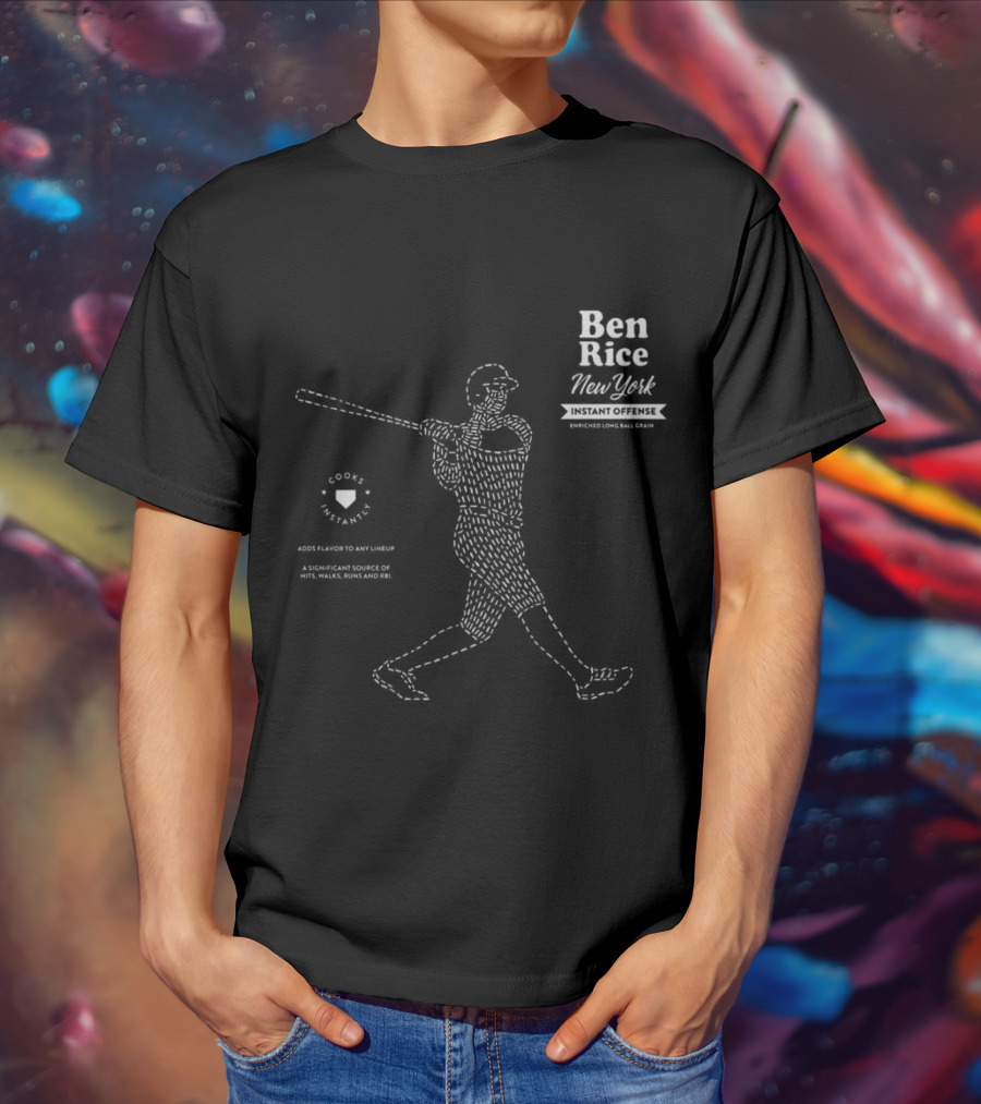 Ben Rice New York Instant Offense Enriched Long Ball Grain Cooks Instantly Adds Flavor To Any Lineup T-Shirt