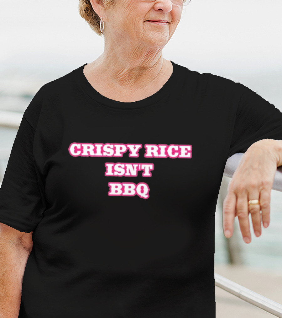 CRISPY RICE ISN’T BBQ Text Bold Pink And White T-Shirt