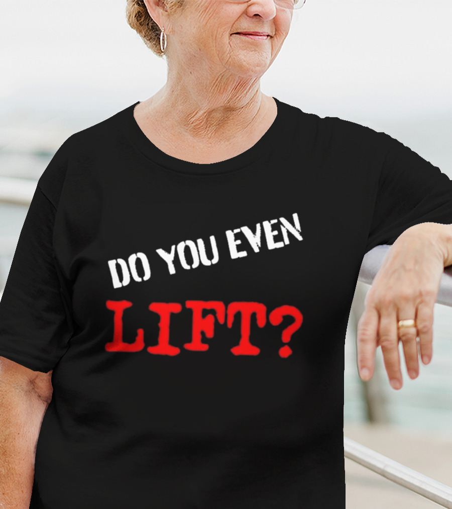 Kapakoulak Do You Even Lift? T-Shirt