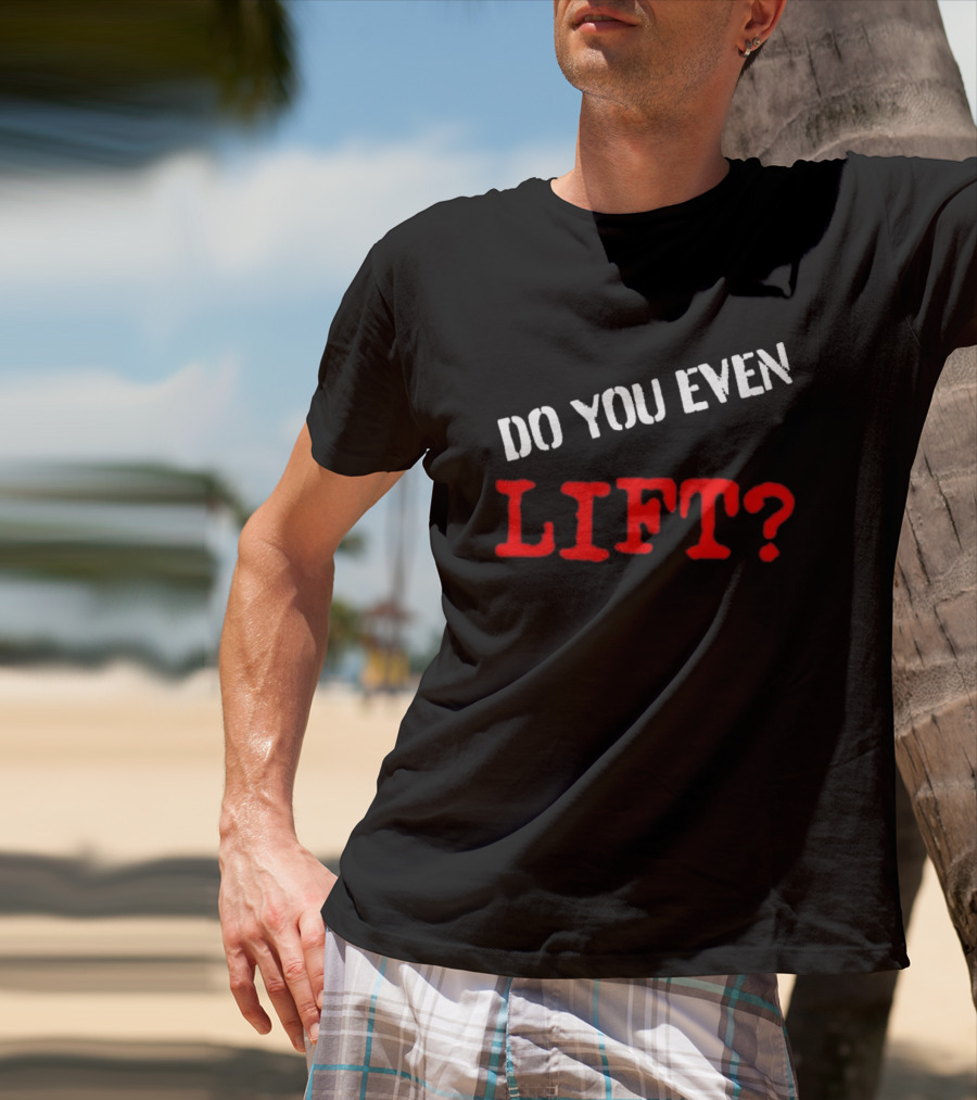 Kapakoulak Do You Even Lift? T-Shirt