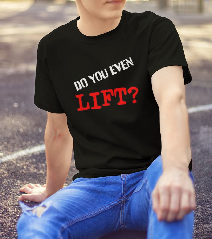 Kapakoulak Do You Even Lift? T-Shirt