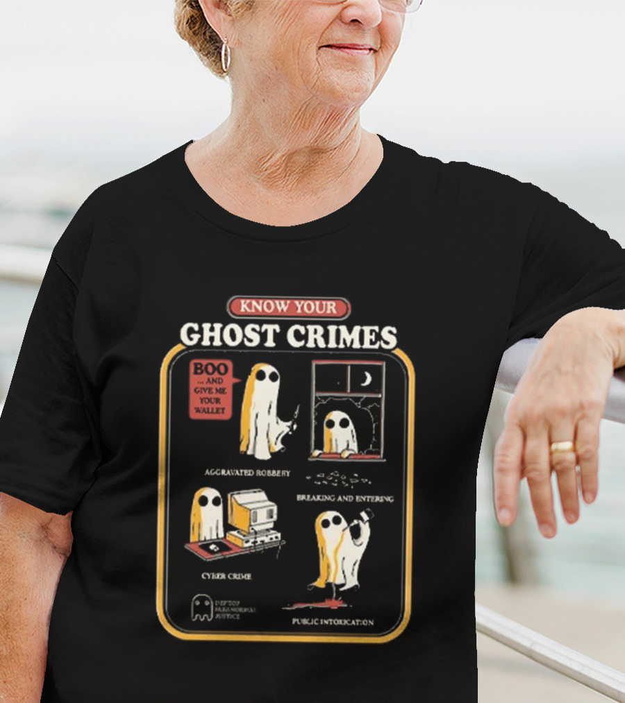 Know Your Ghost Crimes Boo Aggravated Robbery Cyber Crime Public Intoxication T-Shirt