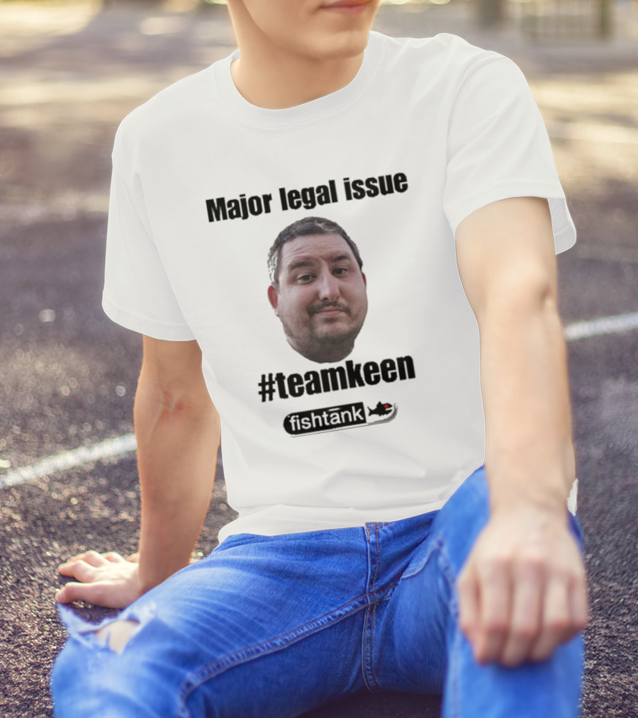 Major Legal Issue #Teamkeen Fishtank T-Shirt