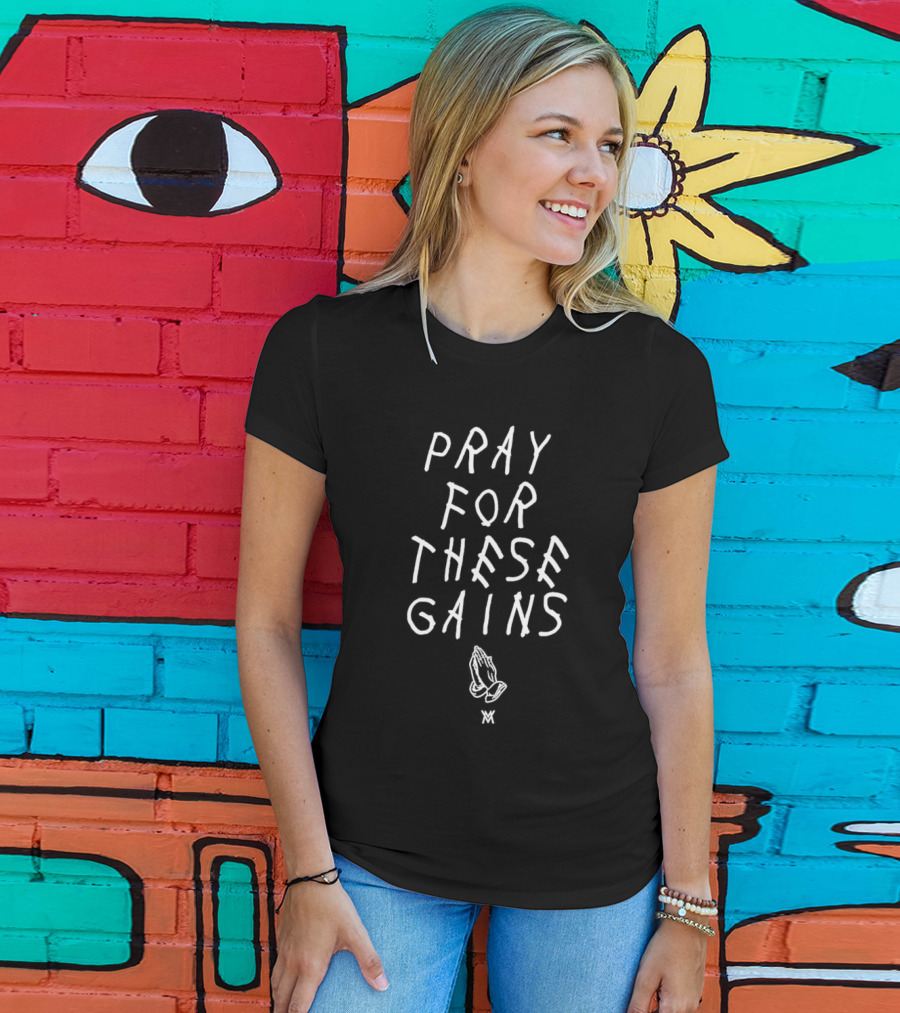 Pray For These Gains Calumvonmoger With Praying Hands T-Shirt