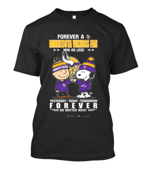 Forever A Minnesota Vikings Fan Charlie Brown And Snoopy Yesterday Today Tomorrow No Matter What T-Shirt