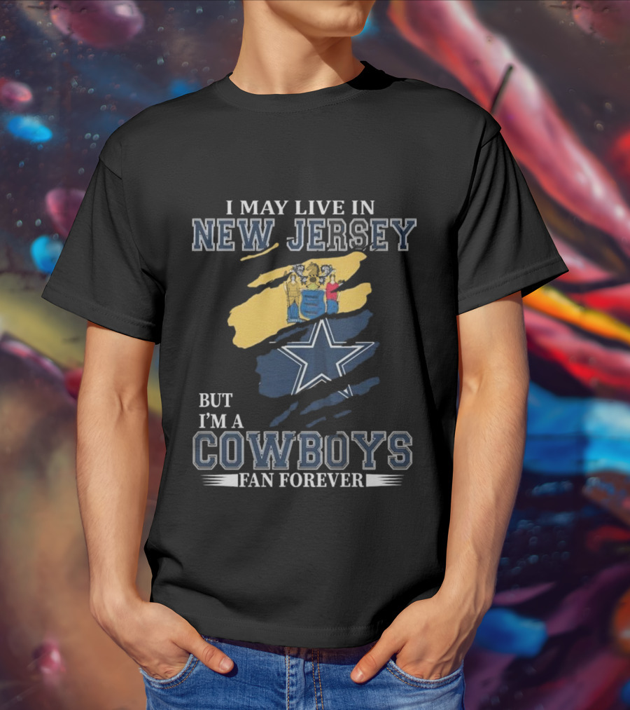 New Jersey Resident Lifelong Dallas Cowboys Fan With State Pride T-Shirt