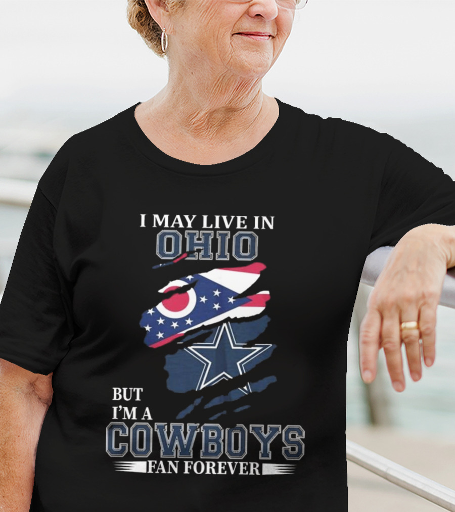 Ohio Resident Lifelong Dallas Cowboys Fan Enthusiast T-Shirt