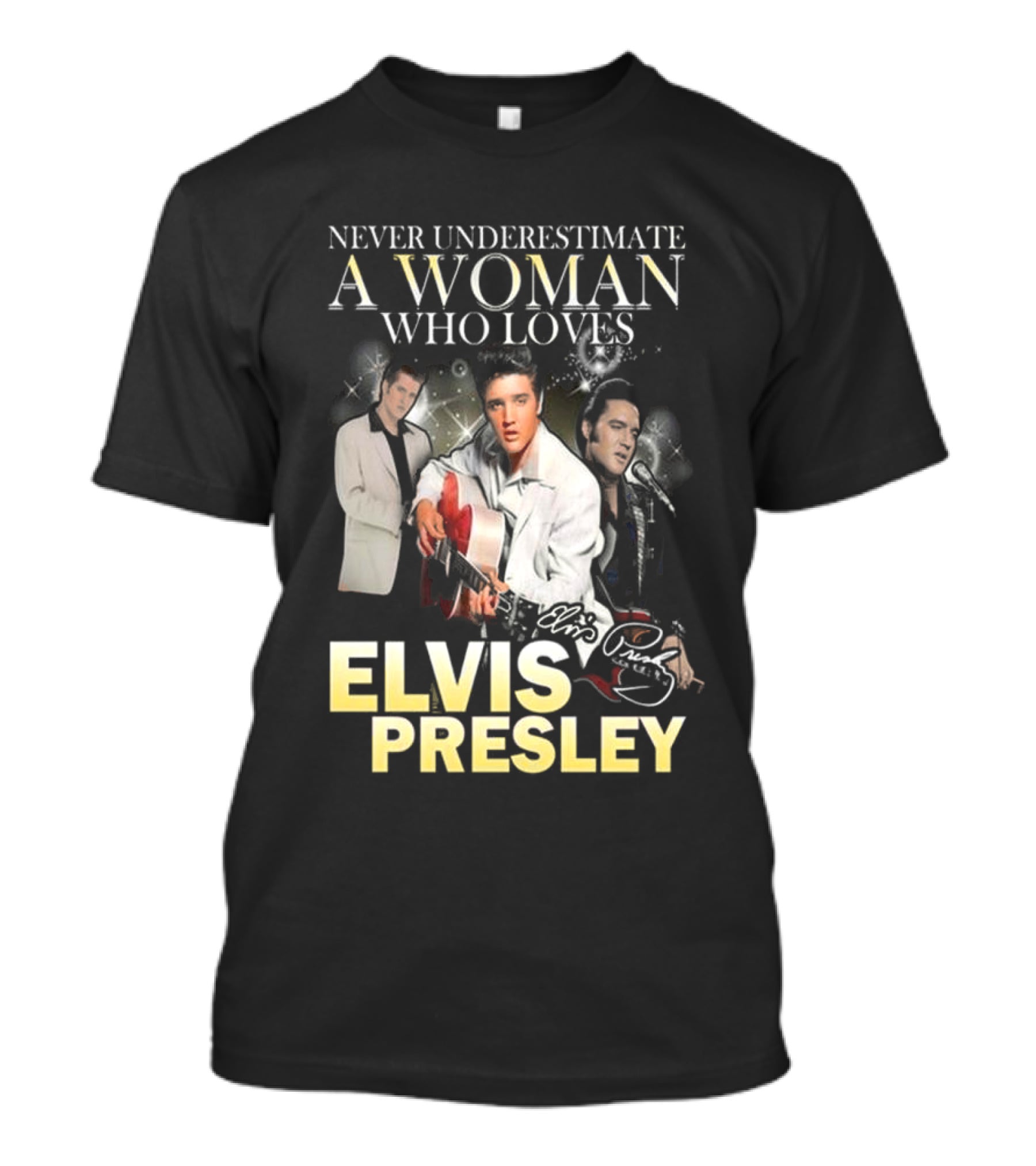 Never Underestimate A Woman Who Loves Elvis Presley Signature T-Shirt