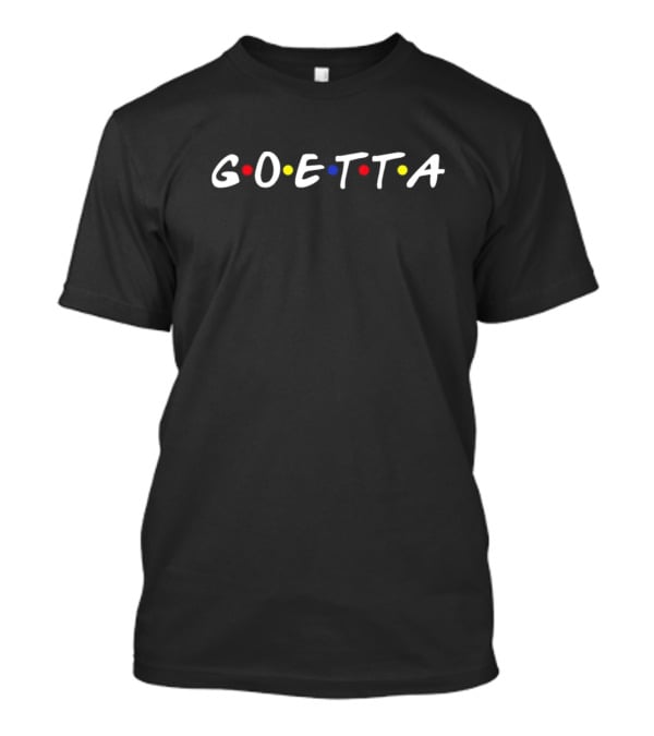 Goetta Friends Sitcom Style Logo With Colorful Dots T-Shirt