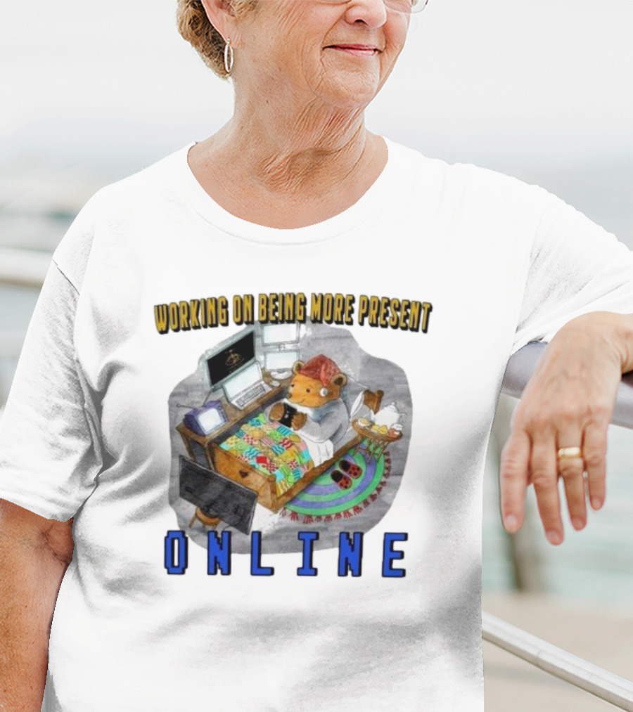 Working On Being More Present Online Cozy Bear In Bed With Computers T-Shirt