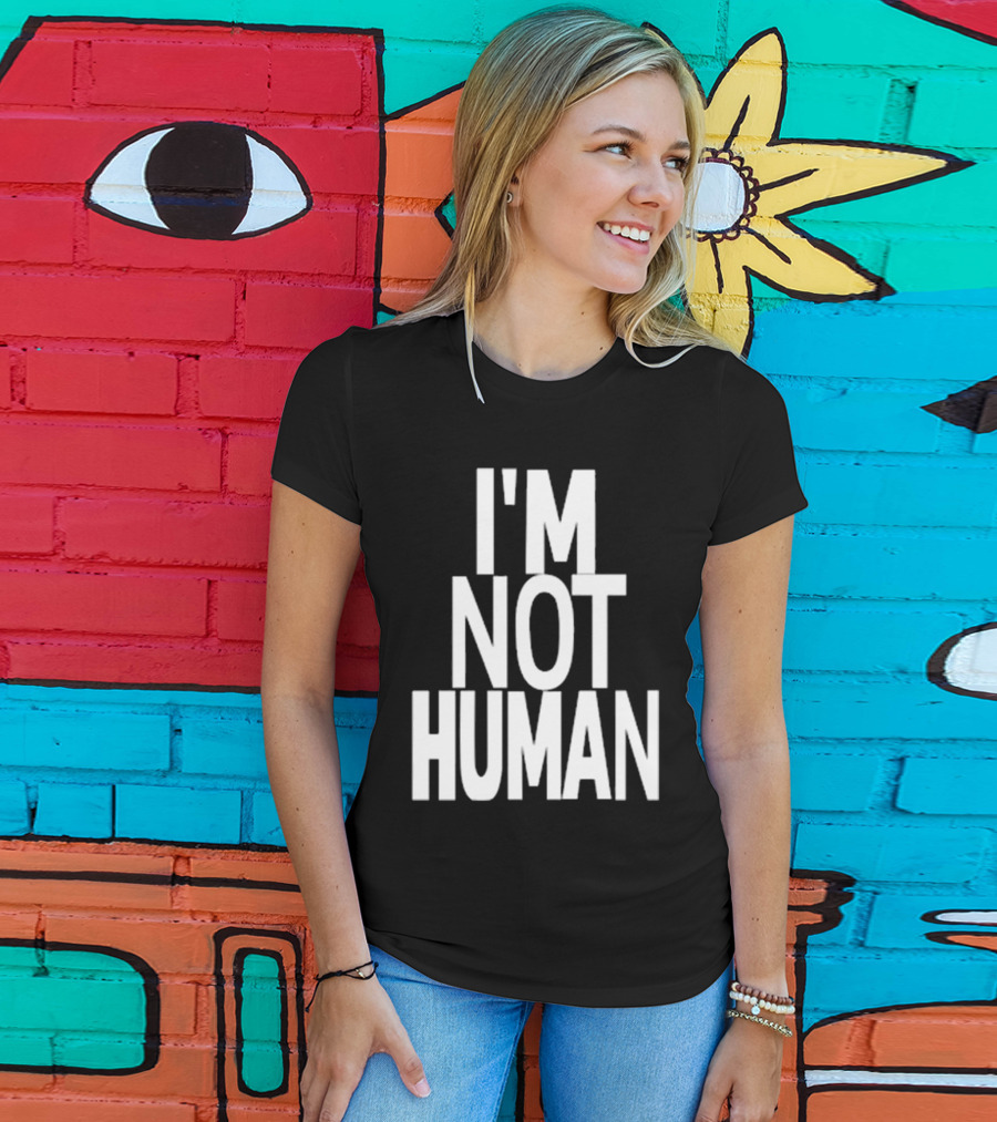 Kwasikao I'm Not Human T-Shirt