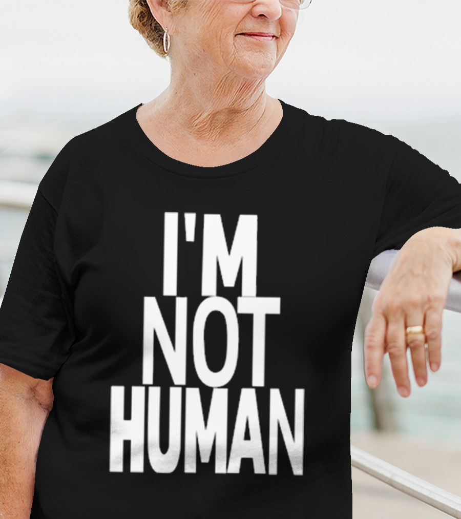 Kwasikao I'm Not Human T-Shirt