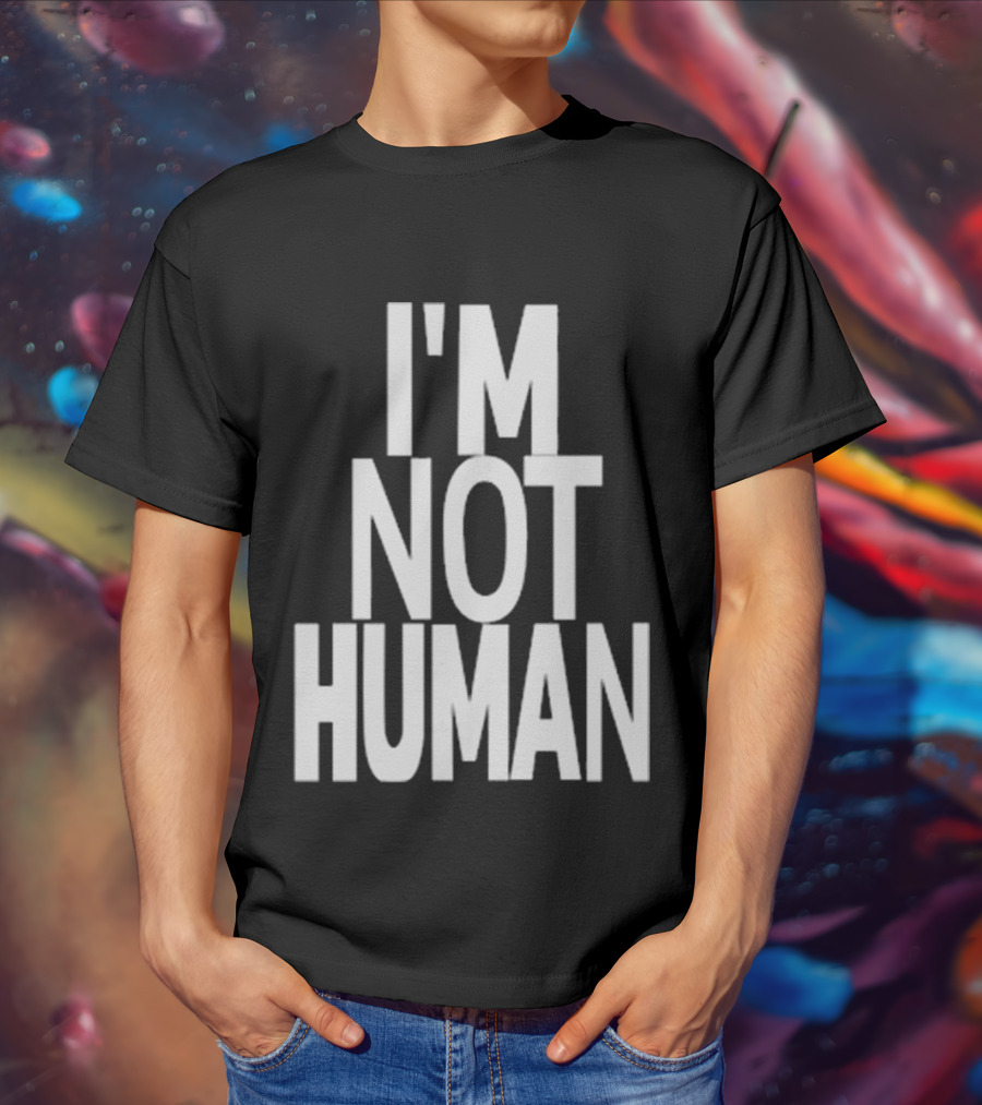 Kwasikao I'm Not Human T-Shirt