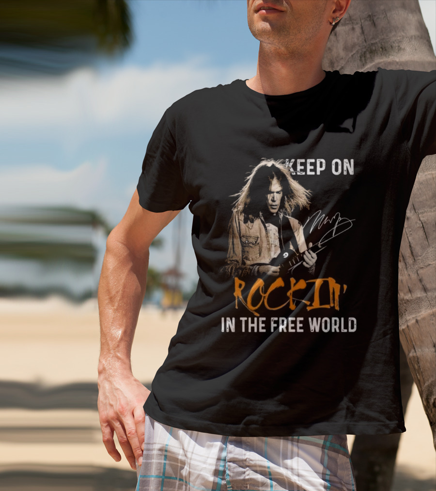 Keep On Rockin' In The Free World Neil Young Signature T-Shirt