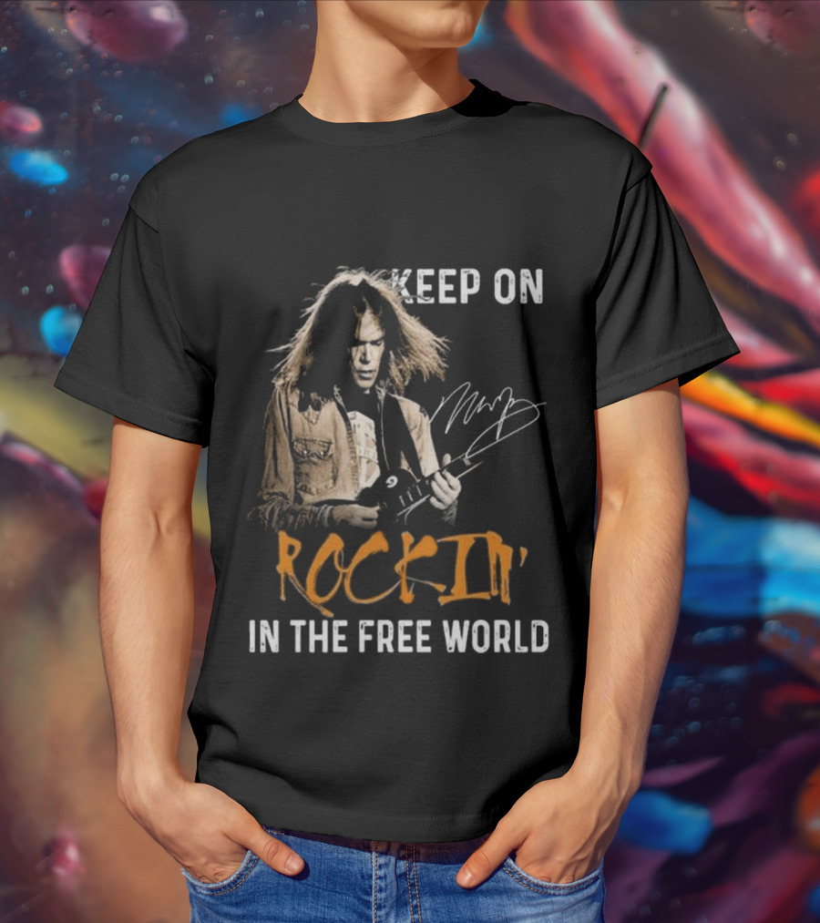 Keep On Rockin' In The Free World Neil Young Signature T-Shirt