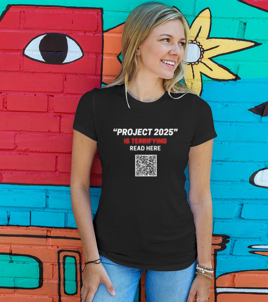 Project 2025 Is Terrifying Read Here QR Code T-Shirt