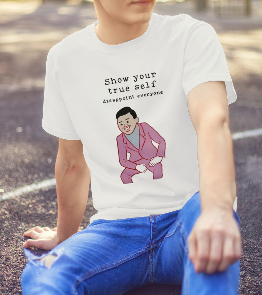 Show Your True Self Disappoint Everyone Funny Pink Suit T-Shirt