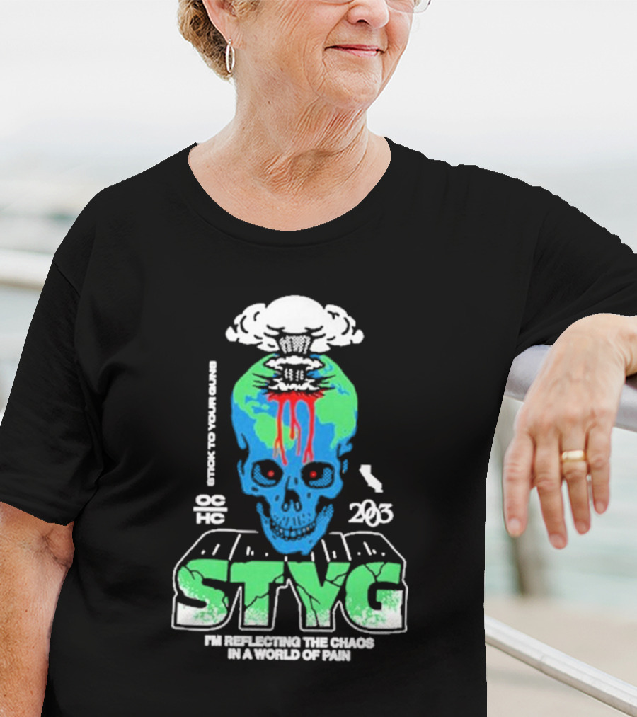 Stick To Your Guns STYG Skull Explode I'm Reflecting The Chaos In A World Of Pain OC HC 203 T-Shirt