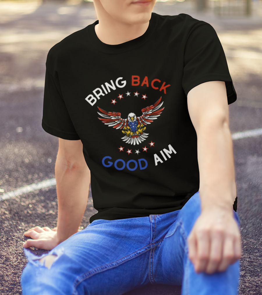 Bring Back Good Aim Eagle With Stars T-Shirt