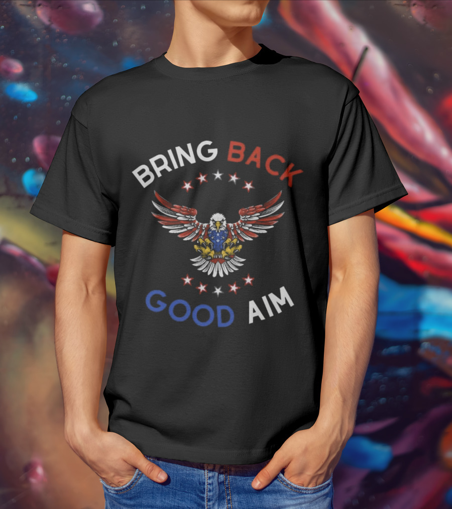 Bring Back Good Aim Eagle With Stars T-Shirt