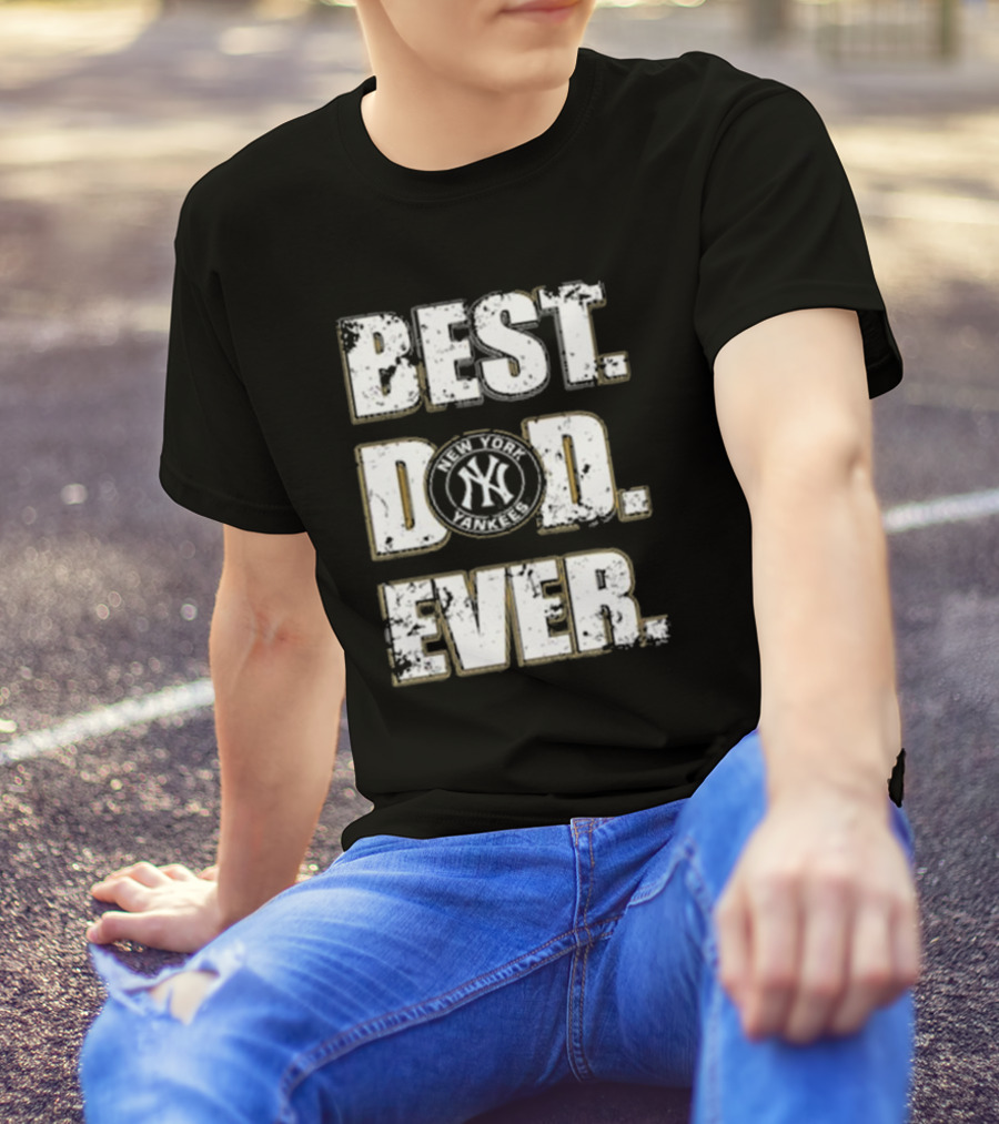 Best Dad Ever New York Yankees MLB Family T-Shirt