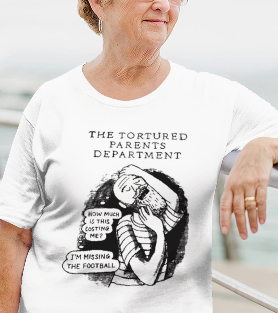 The Tortured Parents Department How Much Is This Costing Me I'm Missing The Football T-Shirt