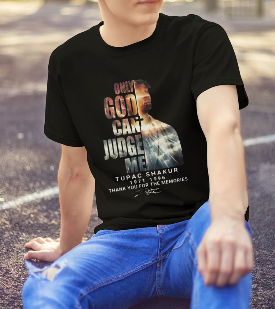 Tupac Shakur Only God Can Judge Me 1971-1996 Thank You For The Memories Signature T-Shirt