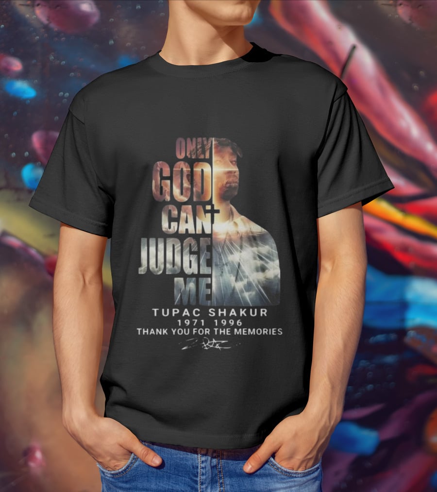Tupac Shakur Only God Can Judge Me 1971-1996 Thank You For The Memories Signature T-Shirt