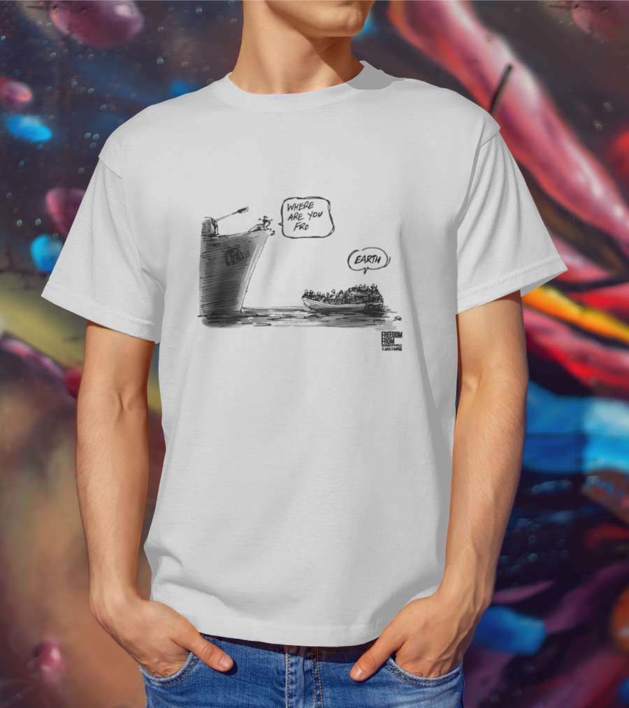 Where Are You From Earth Simon Kneebone Refugees Boat Freedom Publishing T-Shirt