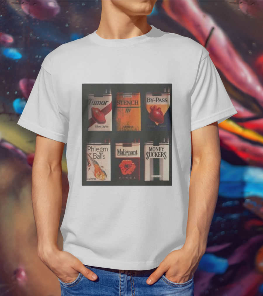 Tumor Stench By-Pass Phlegm Balls Malignant Money Suckers T-Shirt