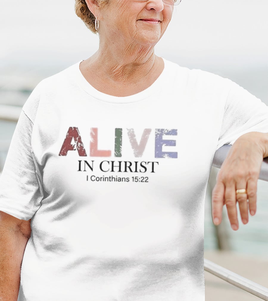 Alive In Christ I Corinthians 15:22 Women's T-Shirt