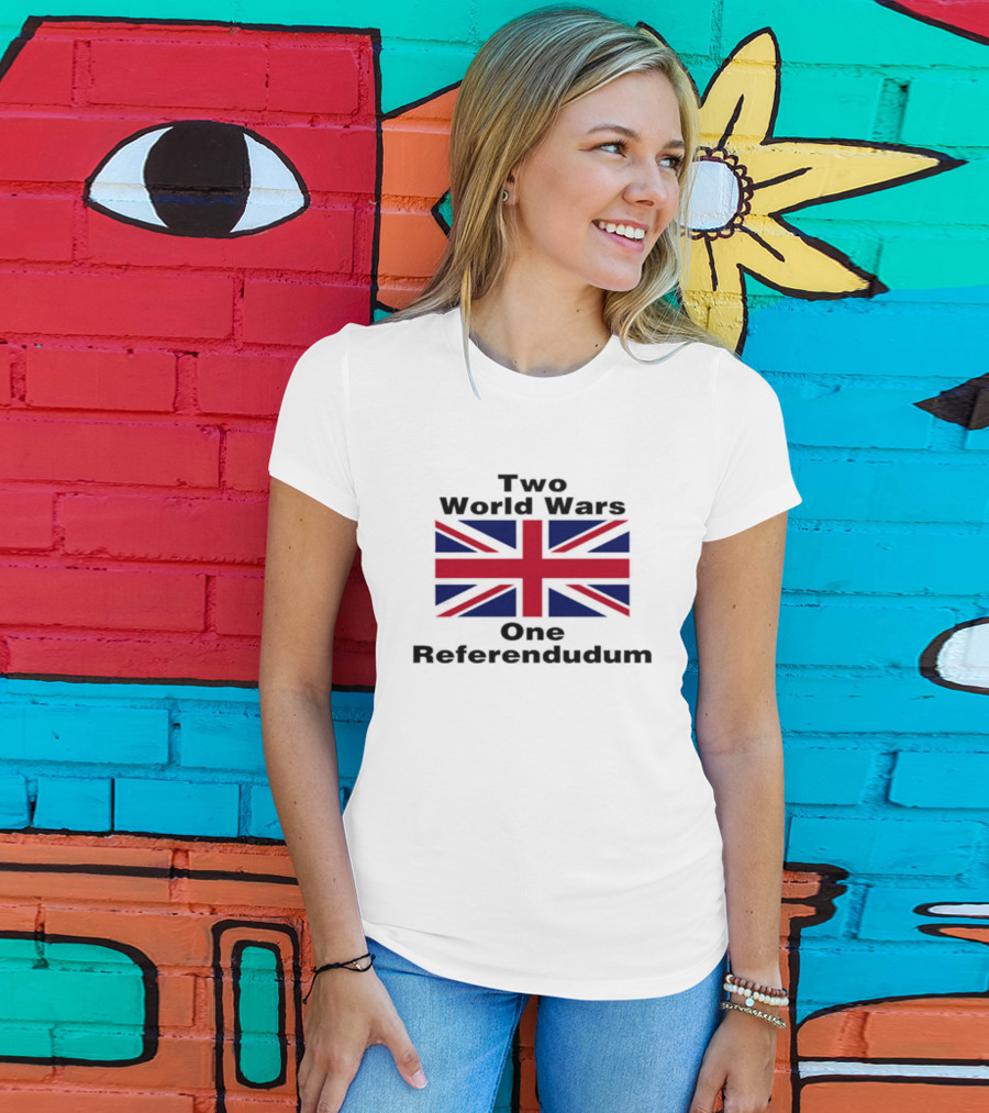 Two World Wars One Referendum United Kingdom Flag T-Shirt