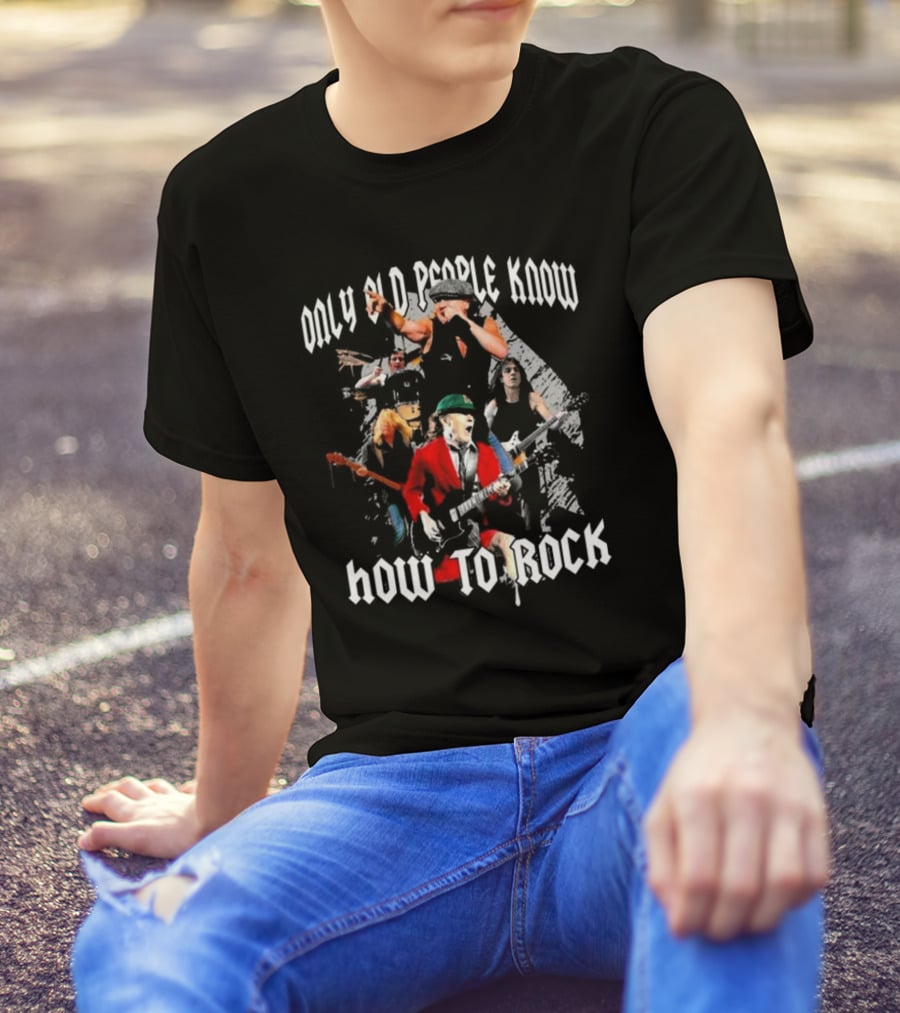 AC DC Only Old People Know How To Rock Classic Band Members Performance T-Shirt