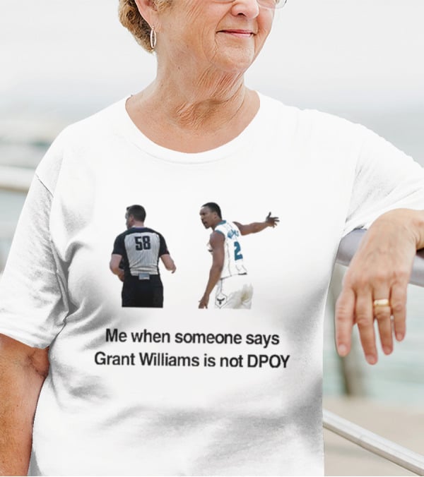 Grant Williams Me When Someone Says Grant Williams Is Not DPOY 58 T-Shirt