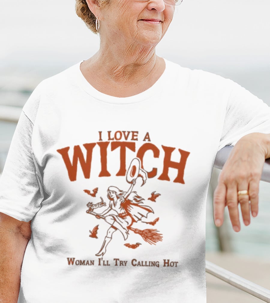 I Love A Witch Woman I'll Try Calling Hot Halloween Broomstick Bats Magic T-Shirt