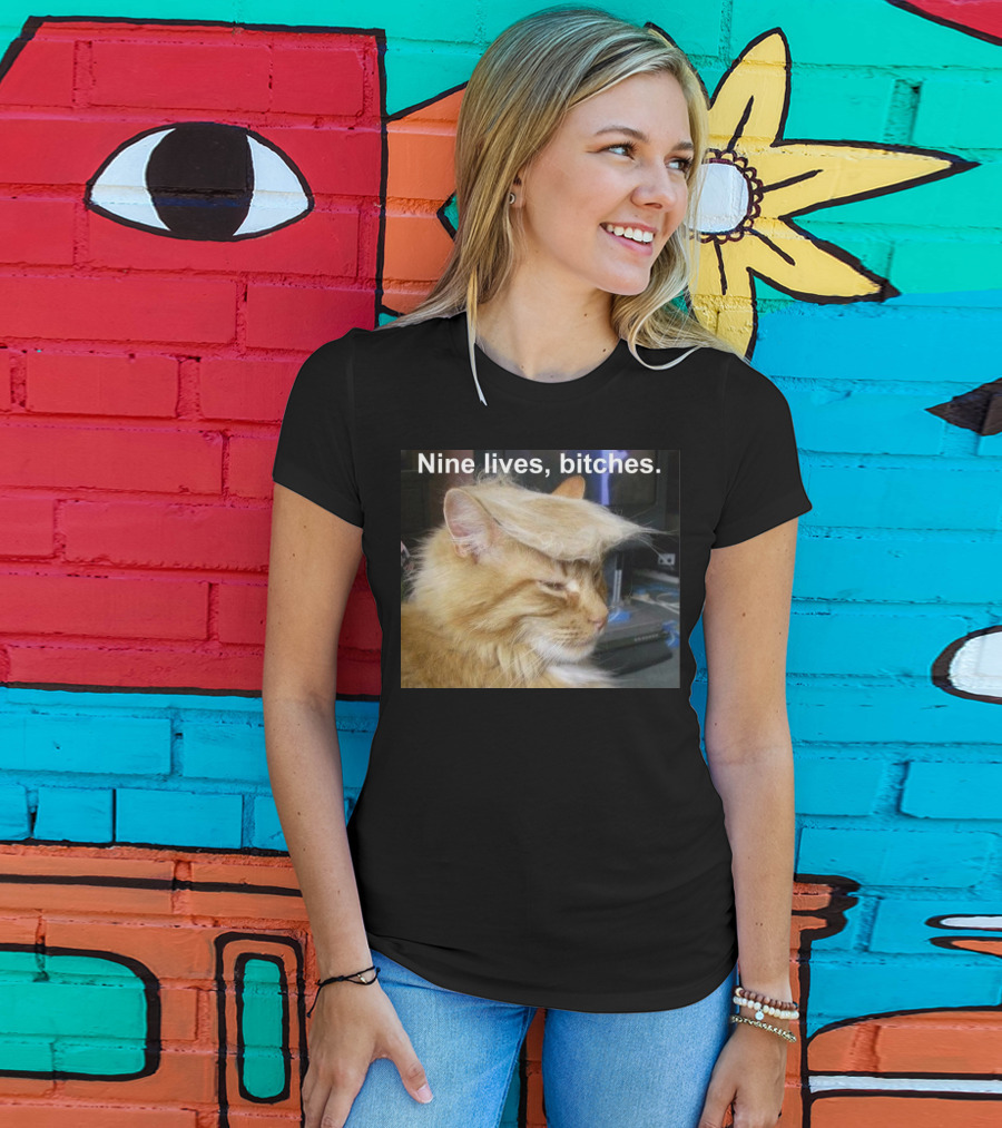 Nine Lives Bitches Funny Cat Meme T-Shirt