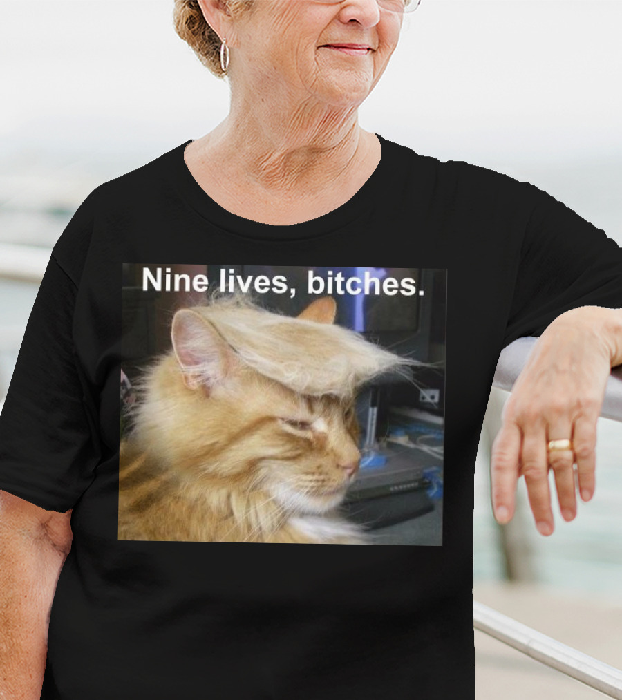 Nine Lives Bitches Funny Cat Meme T-Shirt