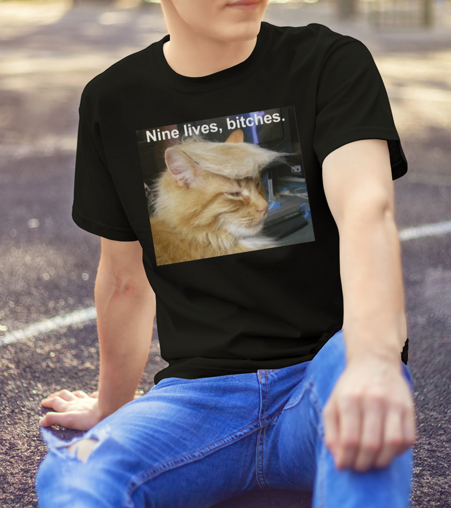 Nine Lives Bitches Funny Cat Meme T-Shirt