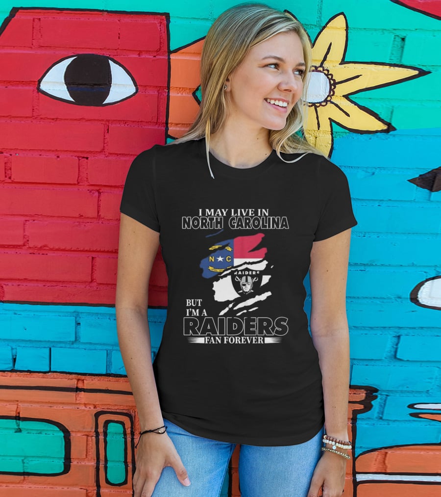 Las Vegas Raiders Loyalty In North Carolina Fan Forever T-Shirt