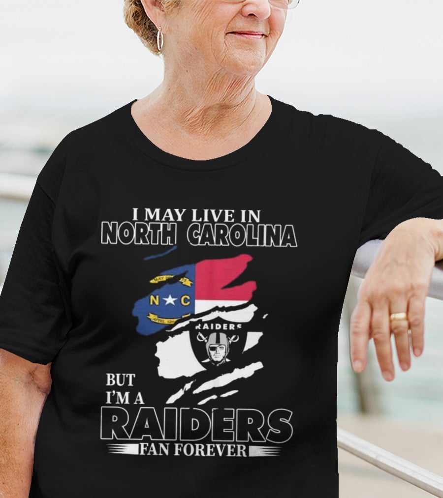 Las Vegas Raiders Loyalty In North Carolina Fan Forever T-Shirt