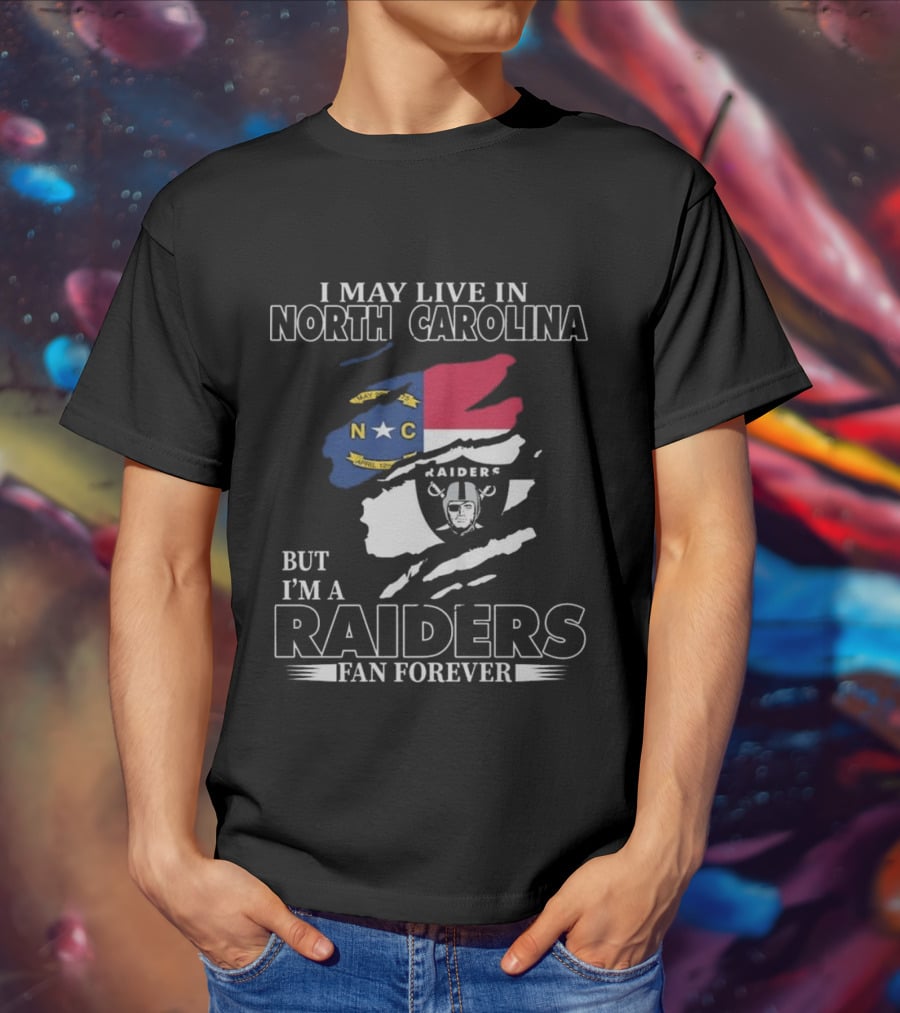 Las Vegas Raiders Loyalty In North Carolina Fan Forever T-Shirt